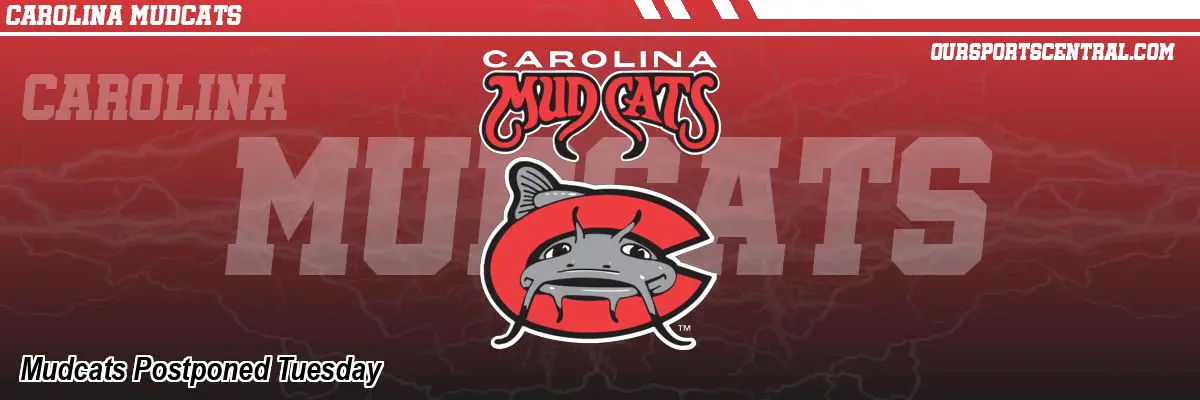 Mudcats Postponed Tuesday