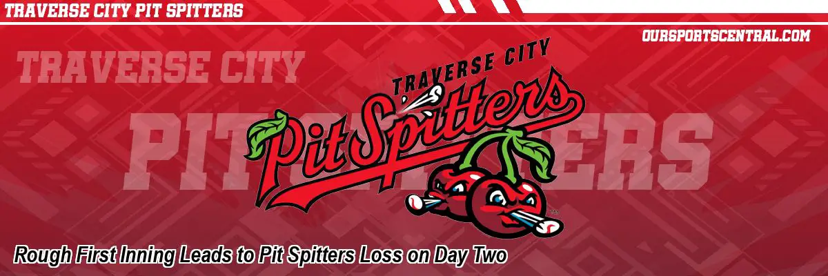 Rough First Inning Leads to Pit Spitters Loss on Day Two