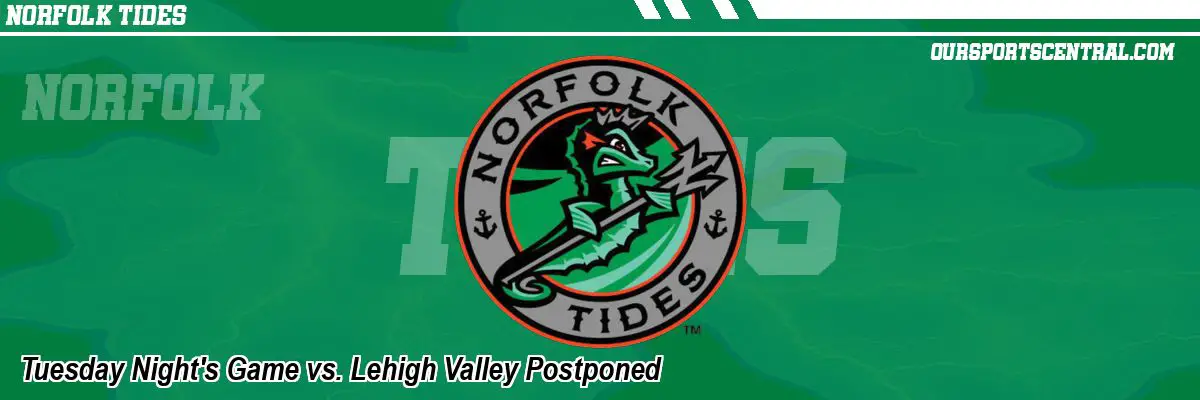 Tuesday Night's Game vs. Lehigh Valley Postponed