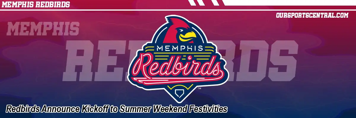 Redbirds Announce Kickoff to Summer Weekend Festivities