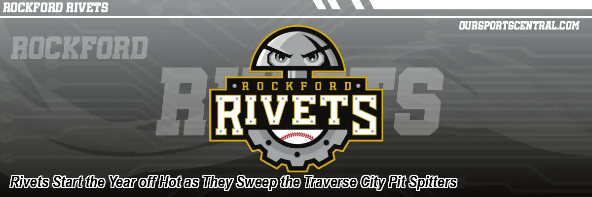 Rivets Start the Year off Hot as They Sweep the Traverse City Pit Spitters
