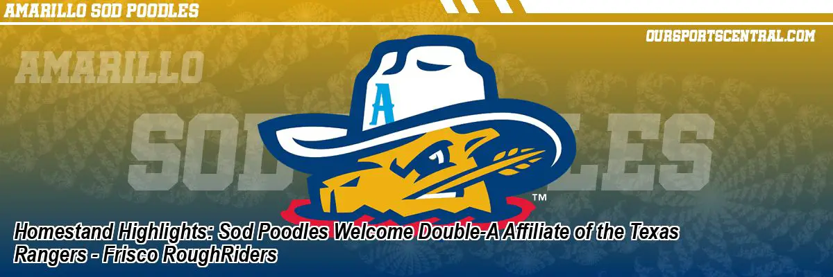 Homestand Highlights: Sod Poodles Welcome Double-A Affiliate of the Texas Rangers - Frisco RoughRiders