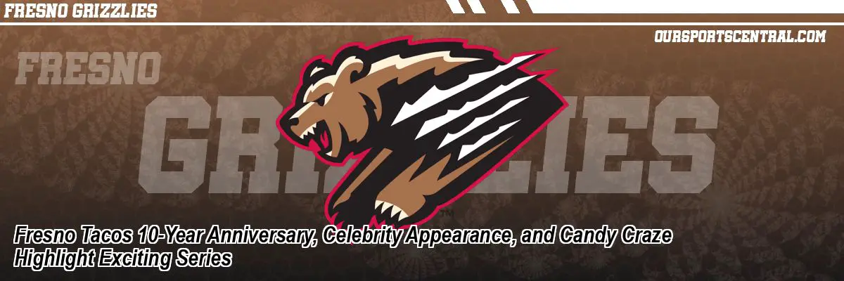 Fresno Tacos 10-Year Anniversary, Celebrity Appearance, and Candy Craze Highlight Exciting Series