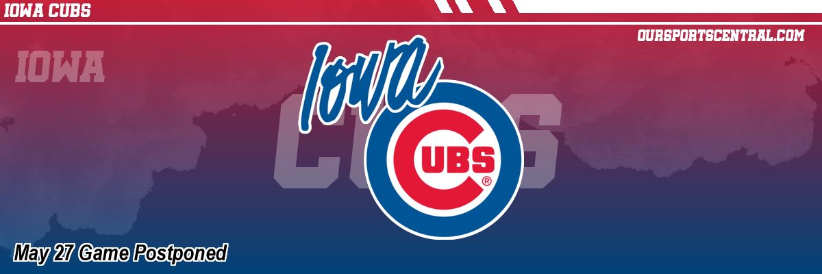 May 27 Game Postponed