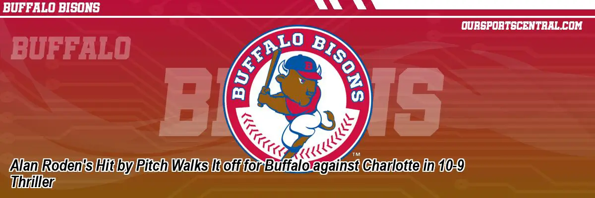 Alan Roden's Hit by Pitch Walks It off for Buffalo against Charlotte in 10-9 Thriller