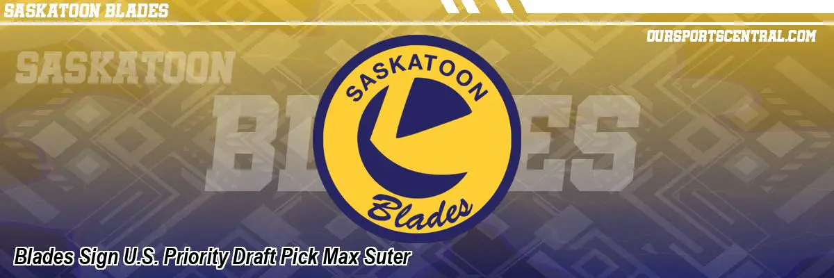 Blades Sign U.S. Priority Draft Pick Max Suter
