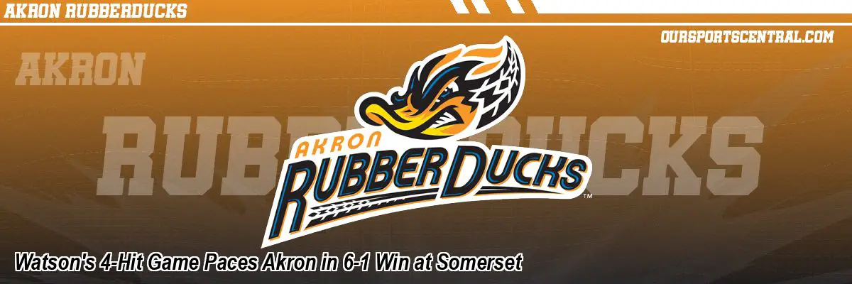 Watson's 4-Hit Game Paces Akron in 6-1 Win at Somerset