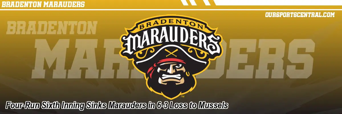 Four-Run Sixth Inning Sinks Marauders in 6-3 Loss to Mussels