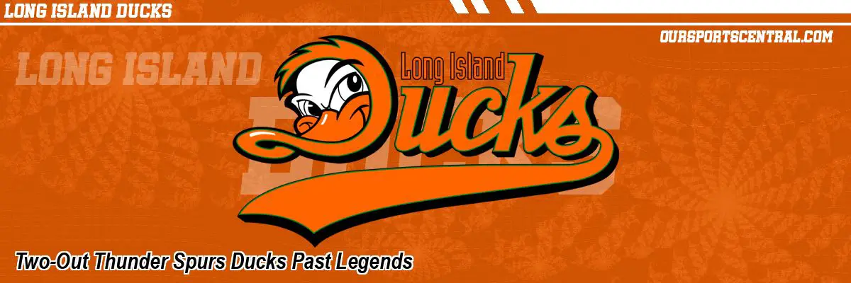Two-Out Thunder Spurs Ducks Past Legends