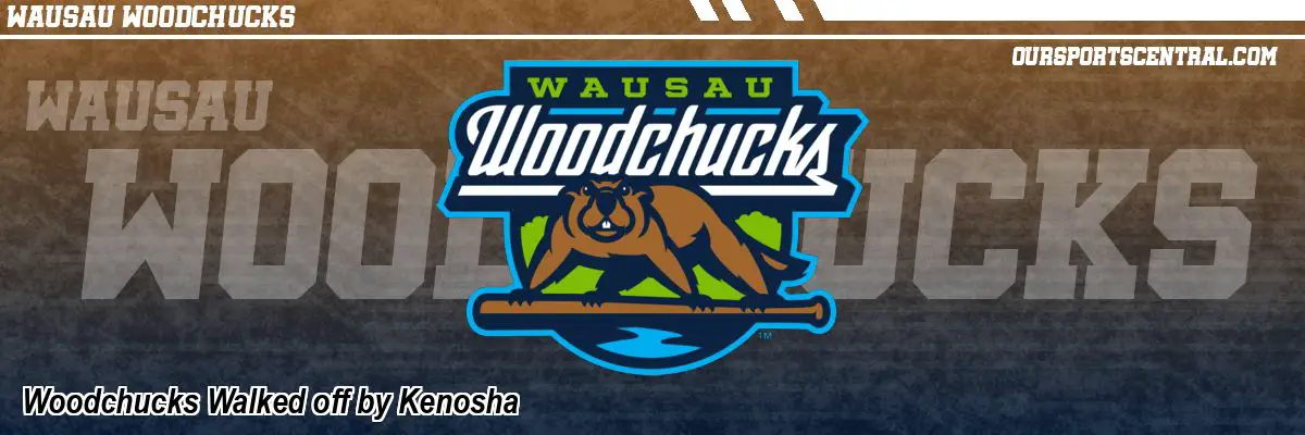 Woodchucks Walked off by Kenosha