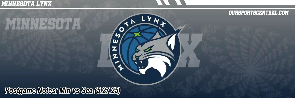 Postgame Notes: Min vs Sea (5.27.25)