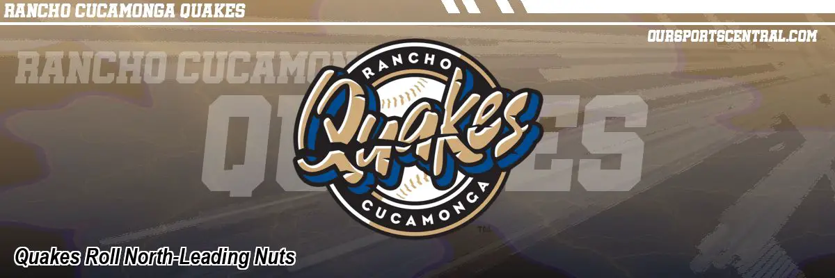 Quakes Roll North-Leading Nuts