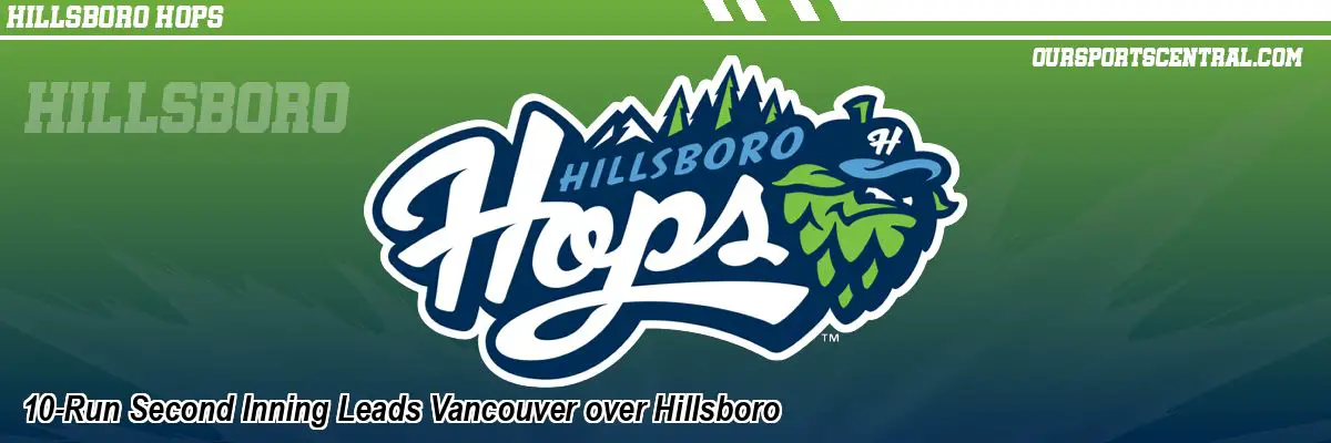 10-Run Second Inning Leads Vancouver over Hillsboro