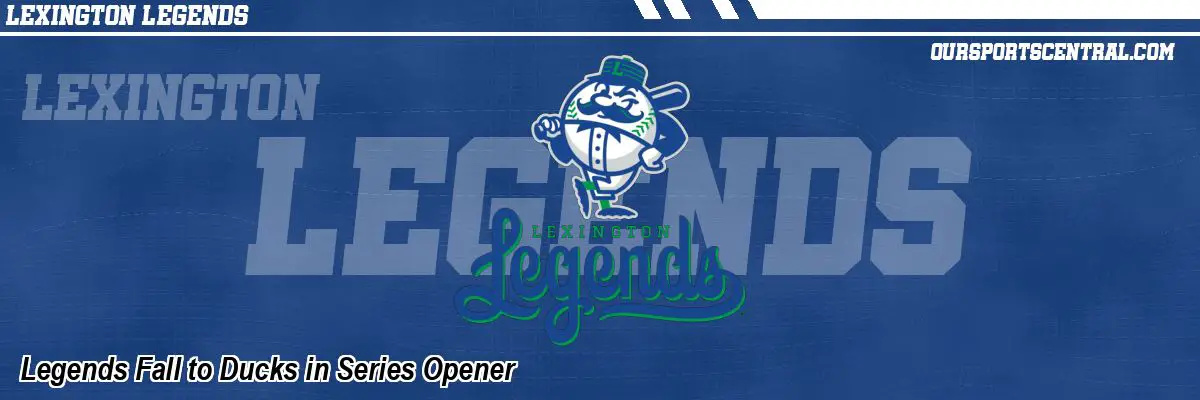 Legends Fall to Ducks in Series Opener
