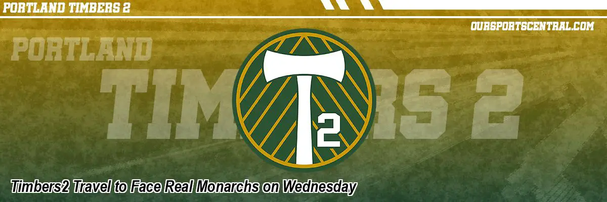 Timbers2 Travel to Face Real Monarchs on Wednesday