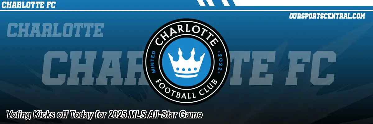 Voting Kicks off Today for 2025 MLS All-Star Game