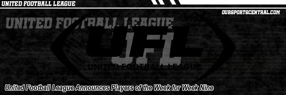 United Football League Announces Players of the Week for Week Nine