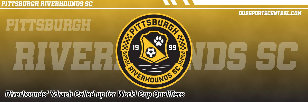 Riverhounds' Ydrach Called up for World Cup Qualifiers