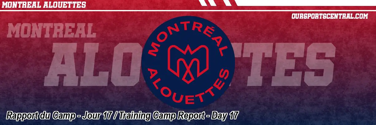 Rapport du Camp - Jour 17 / Training Camp Report - Day 17