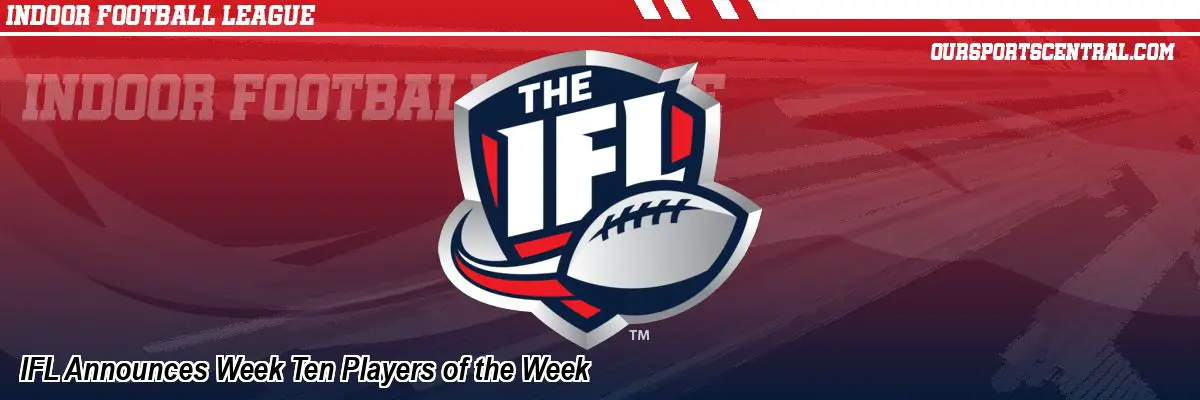 IFL Announces Week Ten Players of the Week