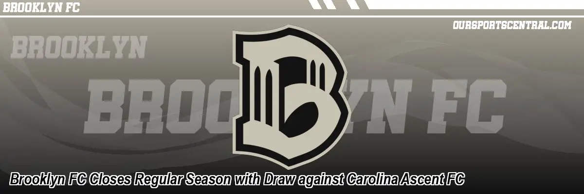 Brooklyn FC Closes Regular Season with Draw against Carolina Ascent FC