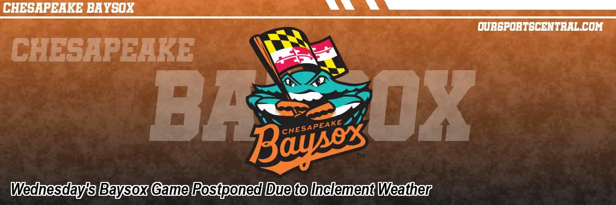 Wednesday's Baysox Game Postponed Due to Inclement Weather
