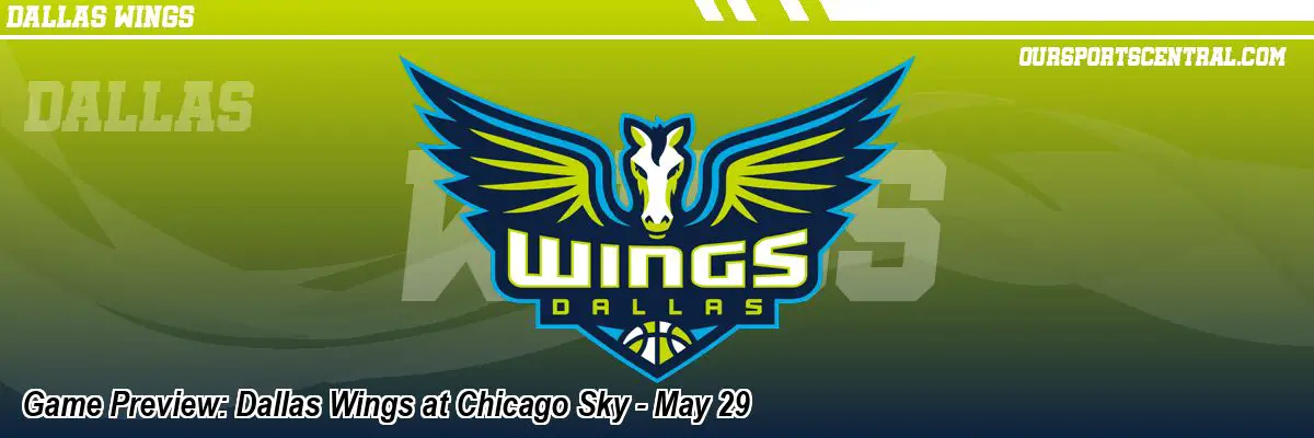 Game Preview: Dallas Wings at Chicago Sky - May 29