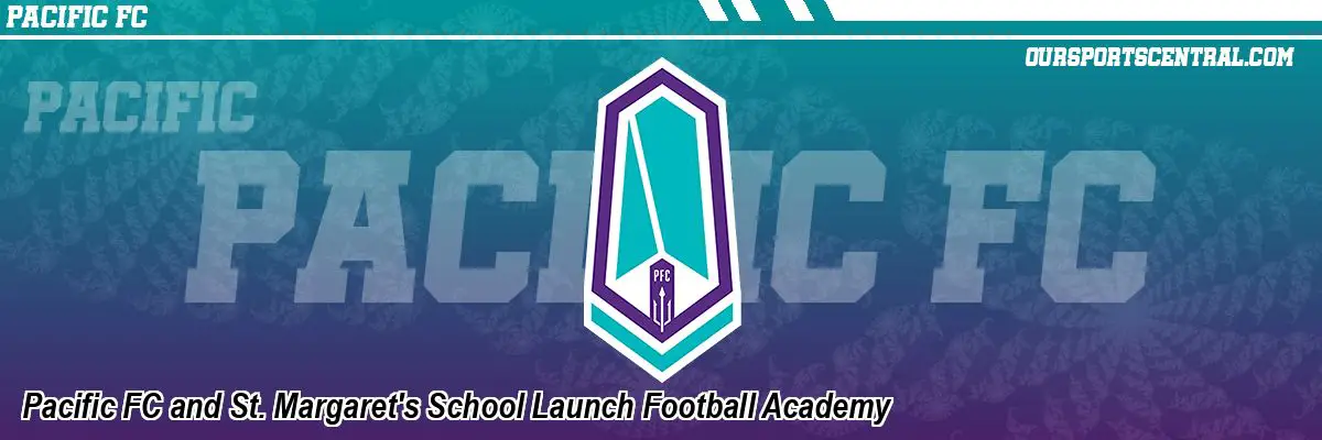 Pacific FC and St. Margaret's School Launch Football Academy