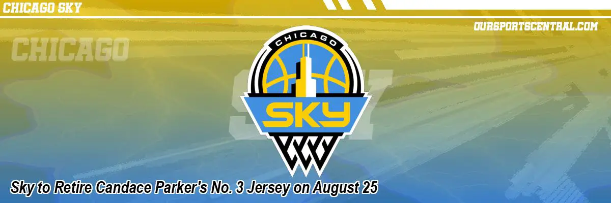 Sky to Retire Candace Parker's No. 3 Jersey on August 25