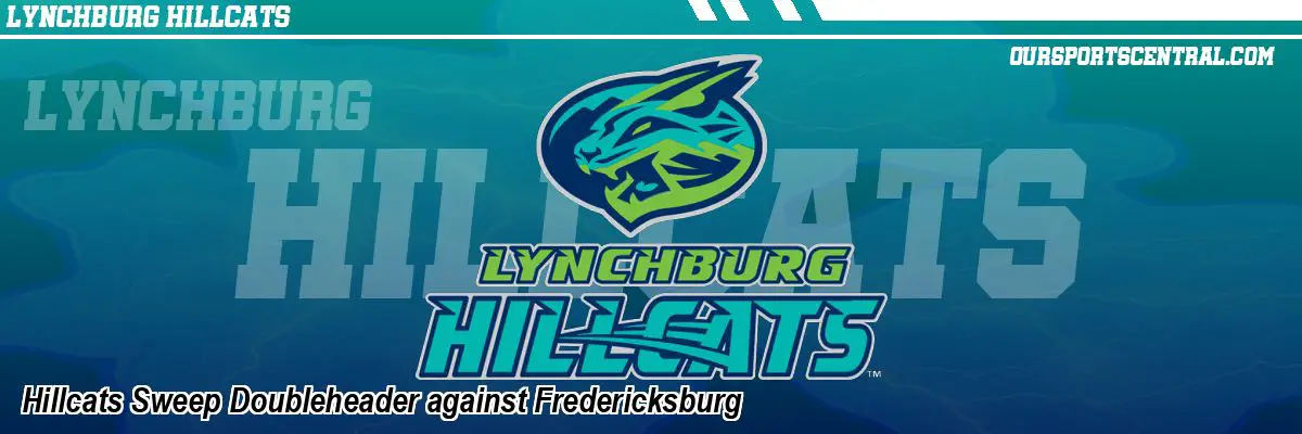Hillcats Sweep Doubleheader against Fredericksburg