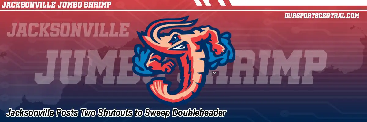 Jacksonville Posts Two Shutouts to Sweep Doubleheader