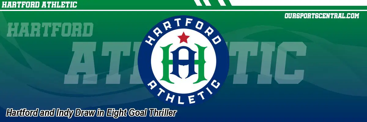 Hartford and Indy Draw in Eight Goal Thriller