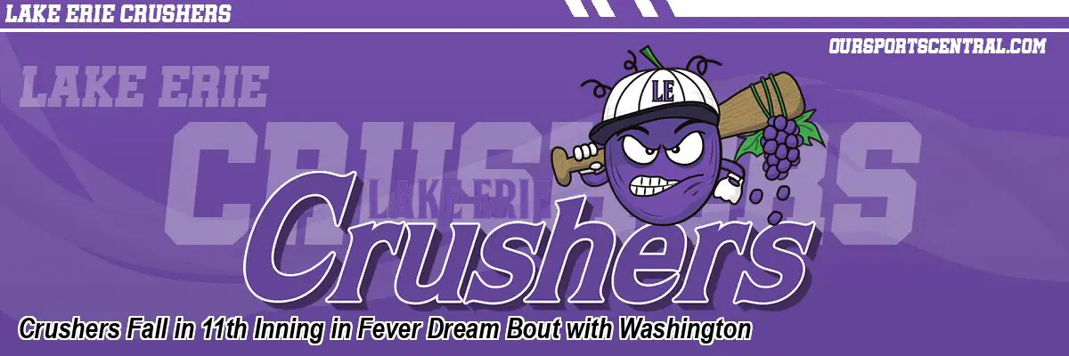 Crushers Fall in 11th Inning in Fever Dream Bout with Washington