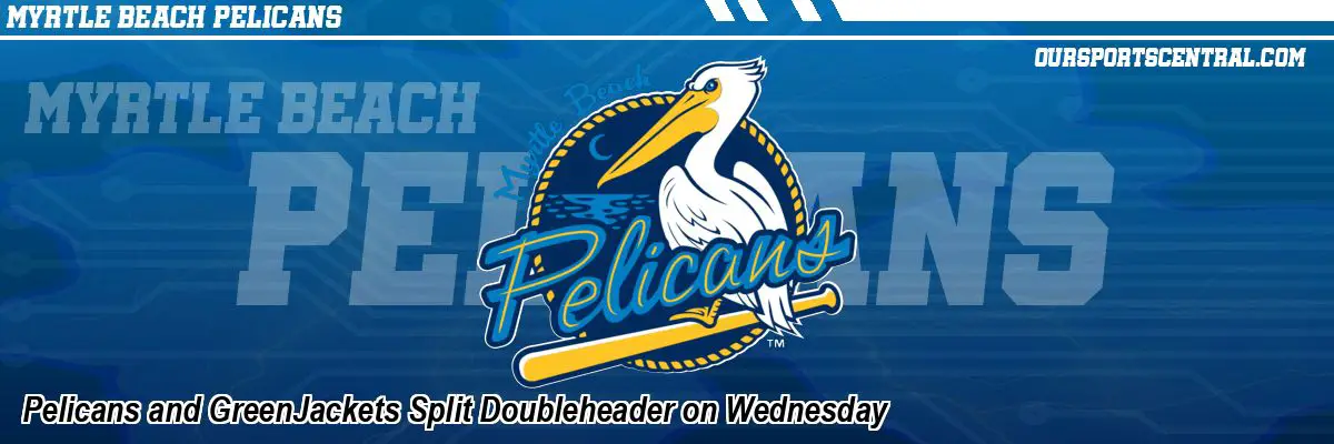 Pelicans and GreenJackets Split Doubleheader on Wednesday