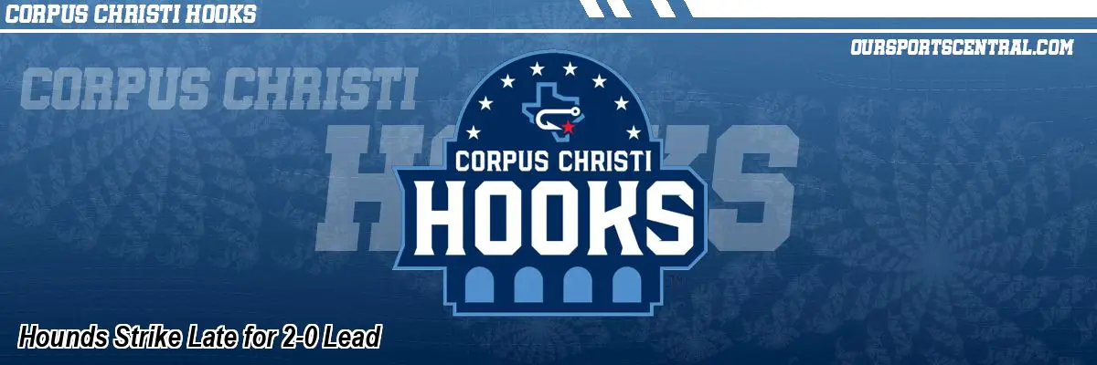 Hounds Strike Late for 2-0 Lead