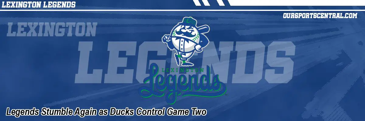Legends Stumble Again as Ducks Control Game Two