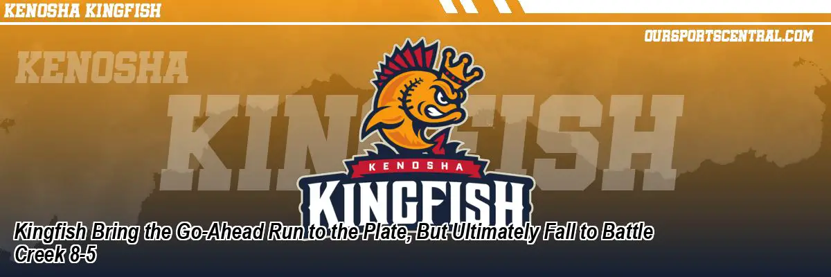 Kingfish Bring the Go-Ahead Run to the Plate, But Ultimately Fall to Battle Creek 8-5