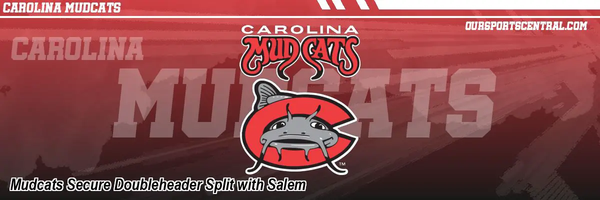 Mudcats Secure Doubleheader Split with Salem