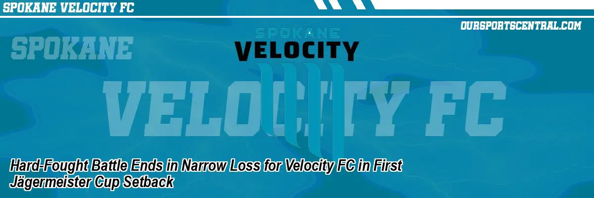 Hard-Fought Battle Ends in Narrow Loss for Velocity FC in First Jägermeister Cup Setback