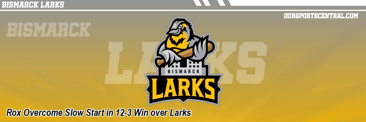 Rox Overcome Slow Start in 12-3 Win over Larks