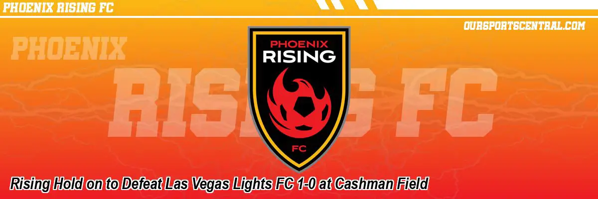 Rising Hold on to Defeat Las Vegas Lights FC 1-0 at Cashman Field
