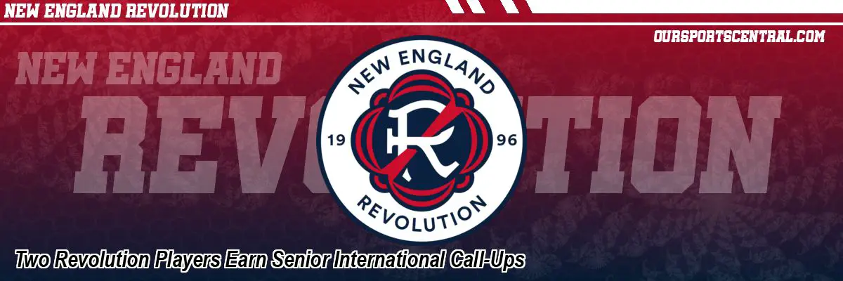 Two Revolution Players Earn Senior International Call-Ups