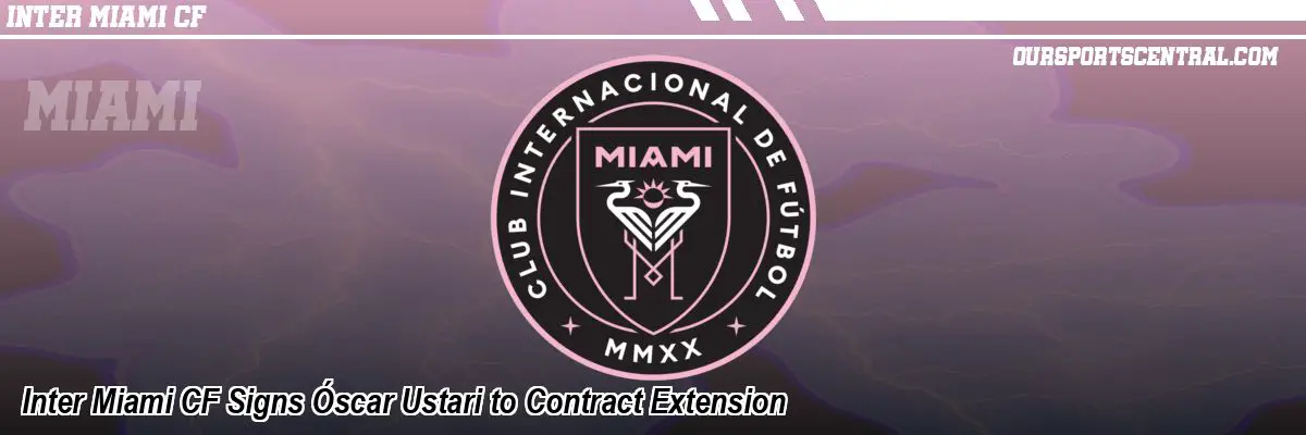 Inter Miami CF Signs Óscar Ustari to Contract Extension