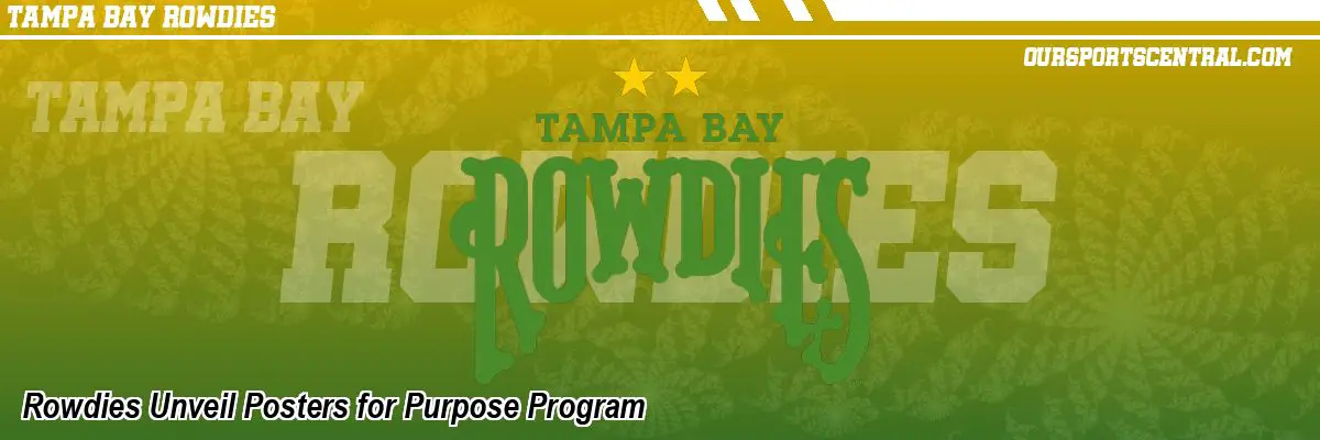 Rowdies Unveil Posters for Purpose Program