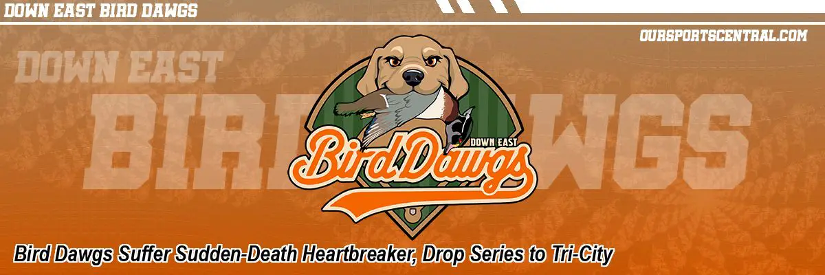 Bird Dawgs Suffer Sudden-Death Heartbreaker, Drop Series to Tri-City