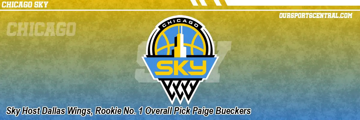 Sky Host Dallas Wings, Rookie No. 1 Overall Pick Paige Bueckers