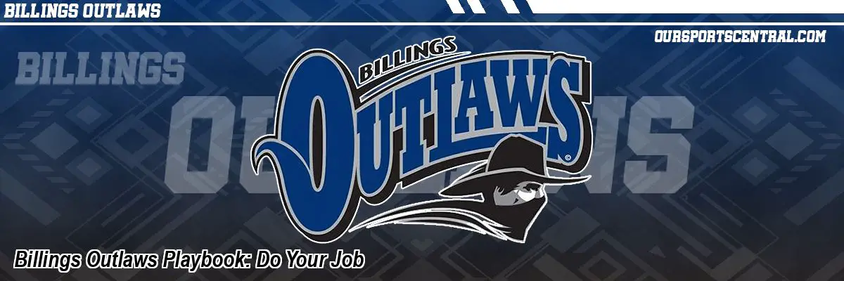 Billings Outlaws Playbook: Do Your Job