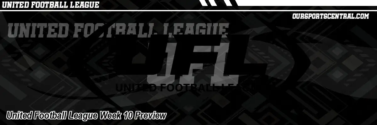 United Football League Week 10 Preview