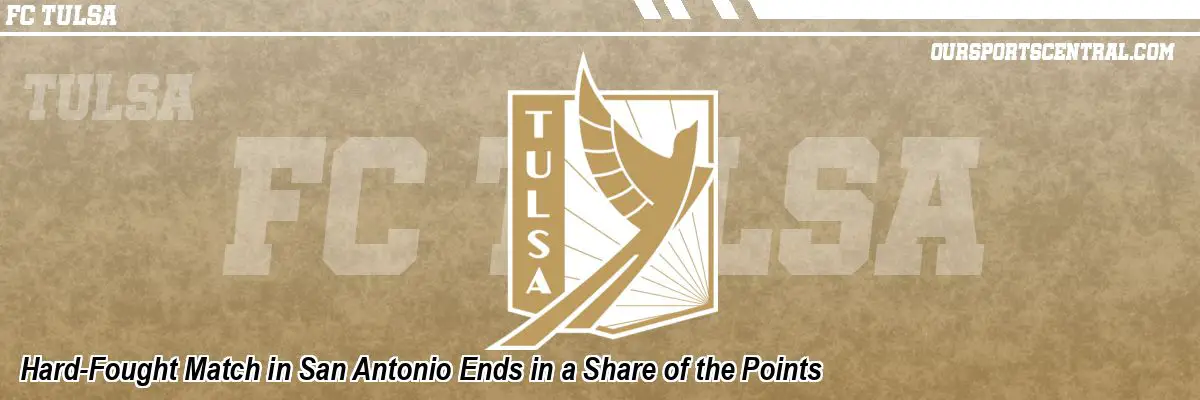 Hard-Fought Match in San Antonio Ends in a Share of the Points