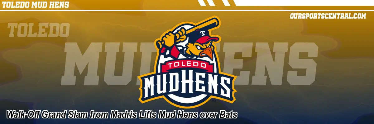 Walk-Off Grand Slam from Madris Lifts Mud Hens over Bats